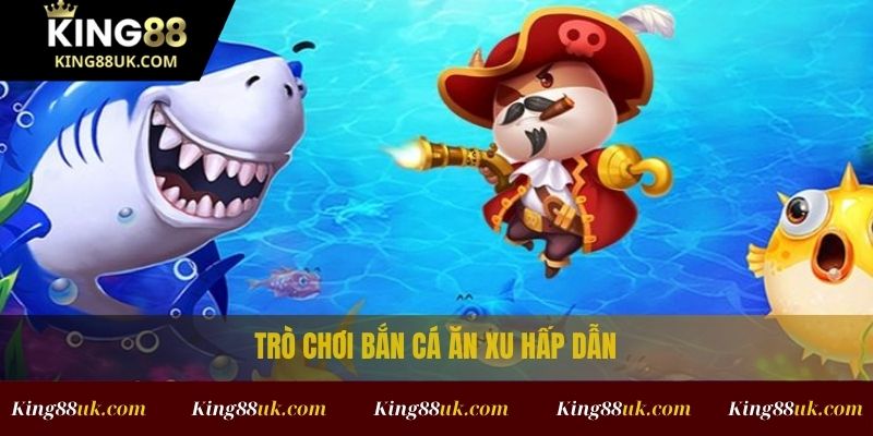 Bắn Cá Ăn Xu