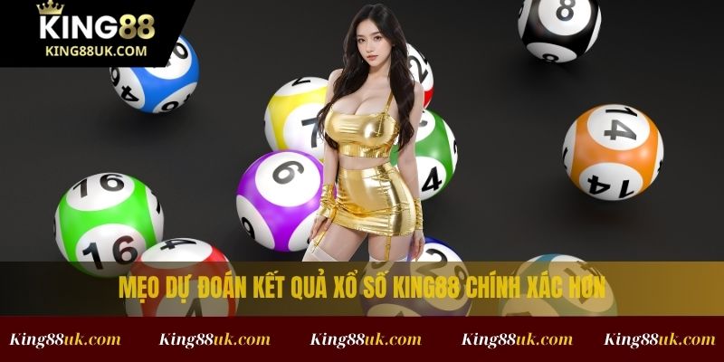 XỔ SỐ 2 Mẹo Dự Đoán Kết Quả Xổ Số King88 Chính Xác Hơn