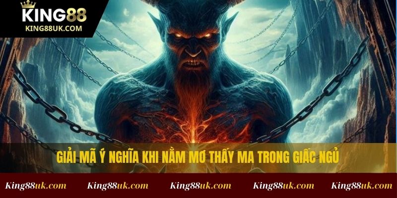 Nằm Mơ Thấy Ma: Giải Mã Chi Tiết Và Nên Đánh Con Gì 2 Giải mã ý nghĩa khi nằm mơ thấy ma trong giấc ngủ