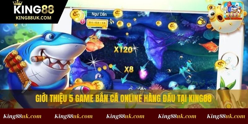 Top 5 Game Bắn Cá Online Giải Trí Cực Cuốn Không Thể Bỏ 2 Giới thiệu top 5 game bắn cá online hàng đầu tại King88